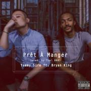 Prêt À Manger feat. Bryan King (Prod. by Trel 808)