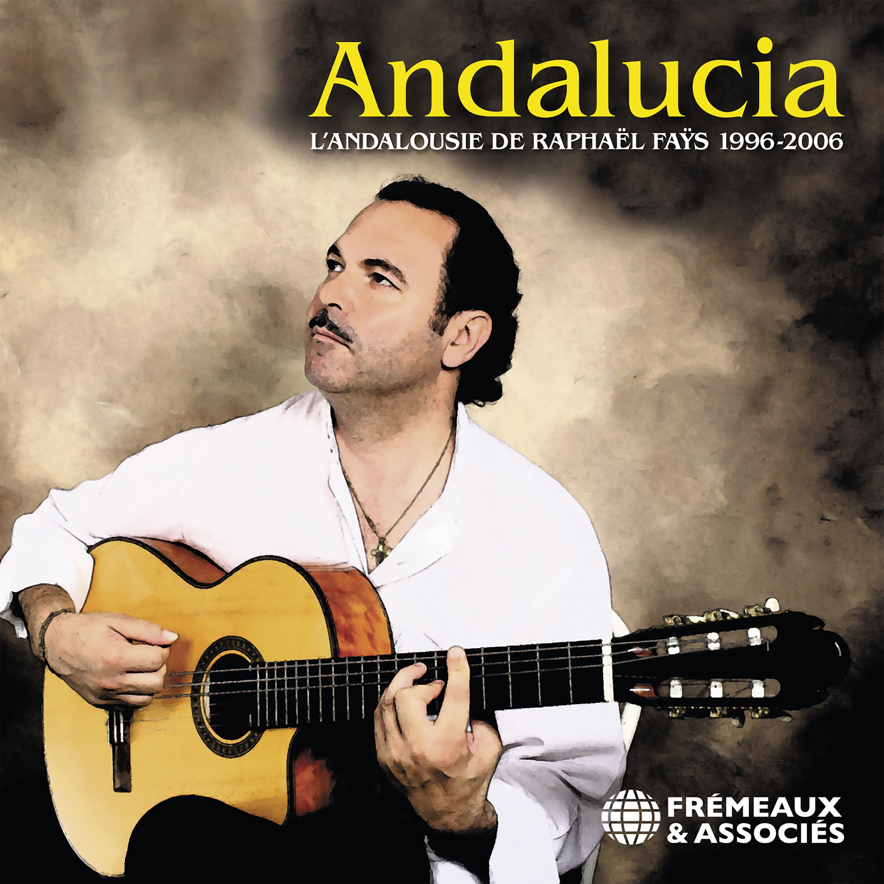 Andalucia (L'Andalousie de Raphaël Fays 1996-2006)