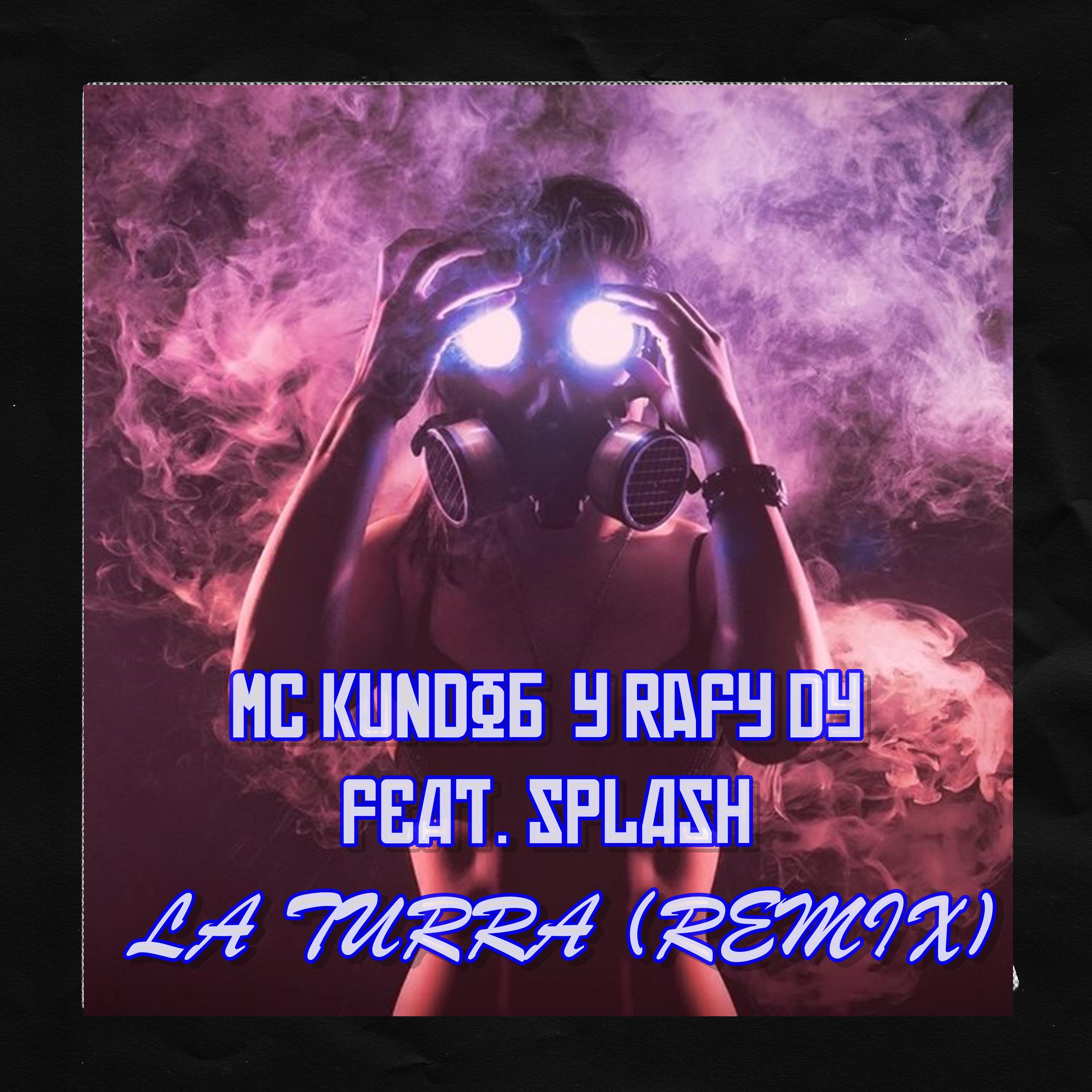 Splash - La Turra (Remix)