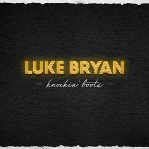 Luke Bryan - Knockin' Boots （降3半音）