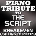 The Script Piano Tribute - Breakeven (Falling To Pieces) - Single