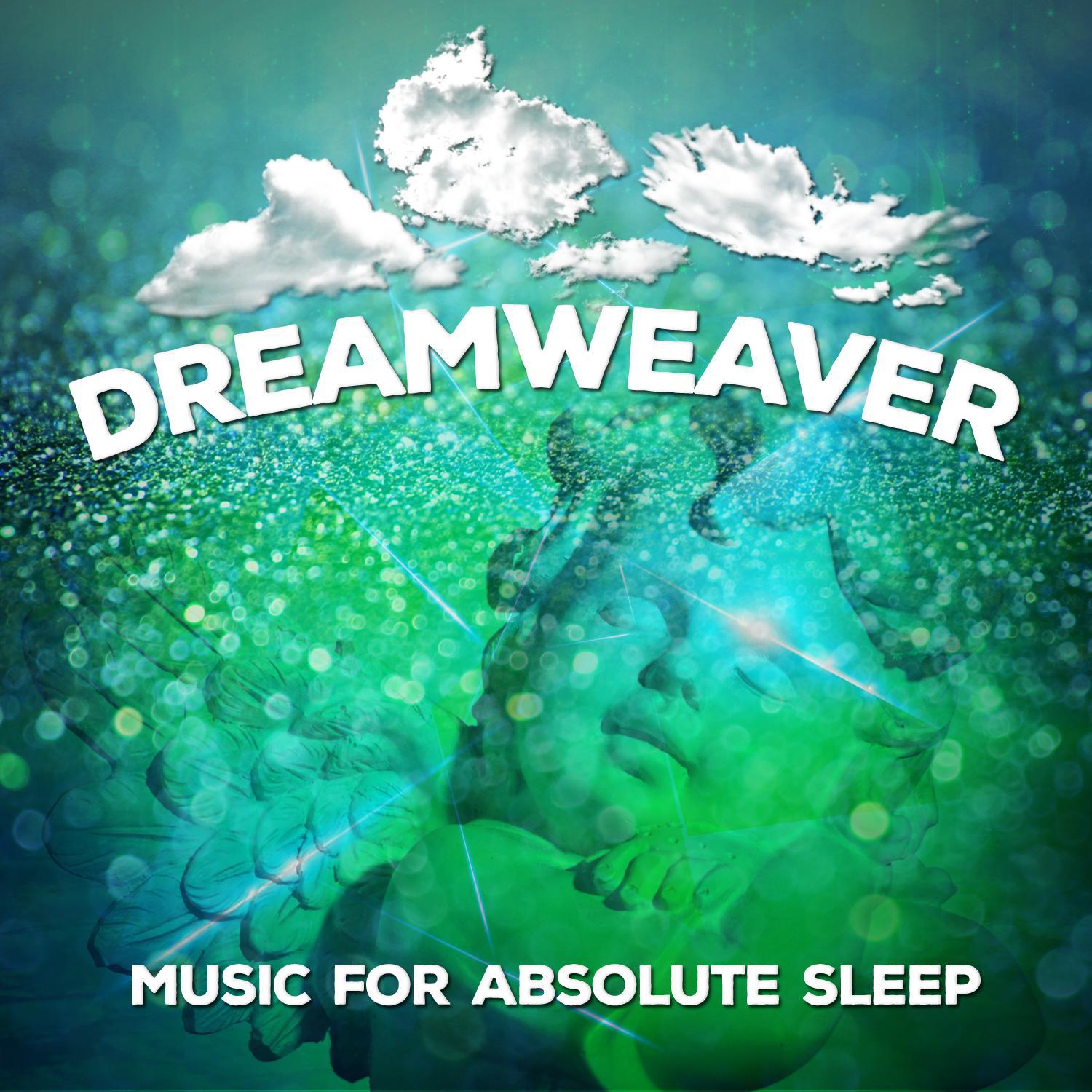 Dreamweaver: Music for Absolute Sleep专辑