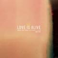 Love Is Alive (Remixes)