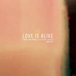 Love Is Alive (Remixes)专辑