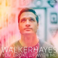 You Broke Up With Me - Walker Hayes (karaoke)