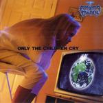 ONLY THE CHILDREN CRY专辑