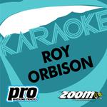 Zoom Karaoke - Roy Orbison专辑