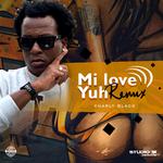 Mi Love Yuh (Remix)专辑