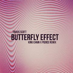 Travis Scott - Butterfly Effect (KING CHAIN & PIERCE Remix)