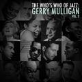 A Who's Who of Jazz: Gerry Mulligan, Vol. 3