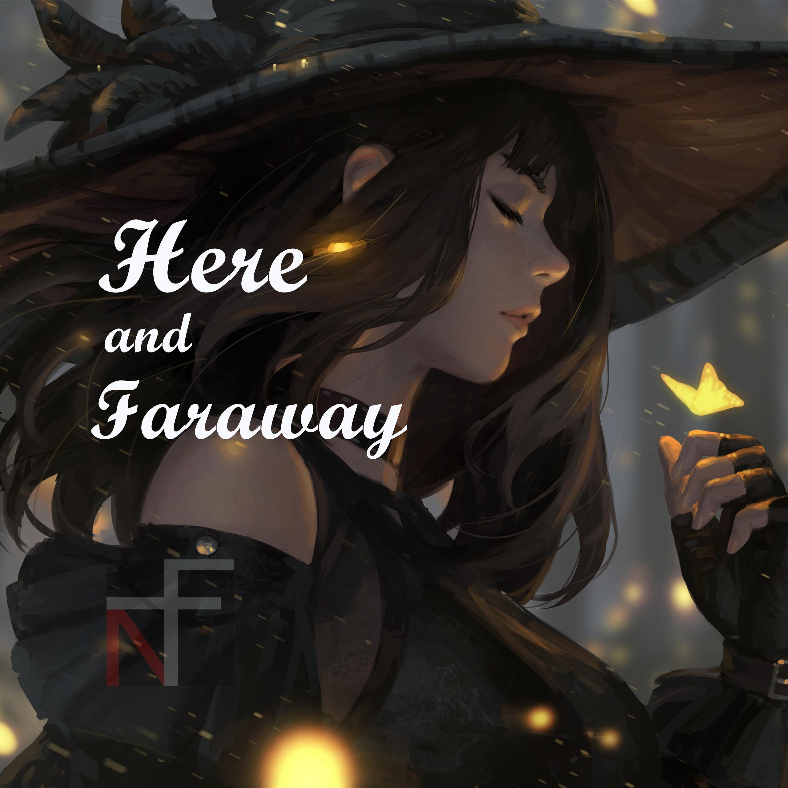 Here and Faraway
