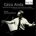 Bach & Rachmaninoff: Géza Anda - Die besten Aufnahmen des ungarischen Meisterpianisten, Vol. 10专辑