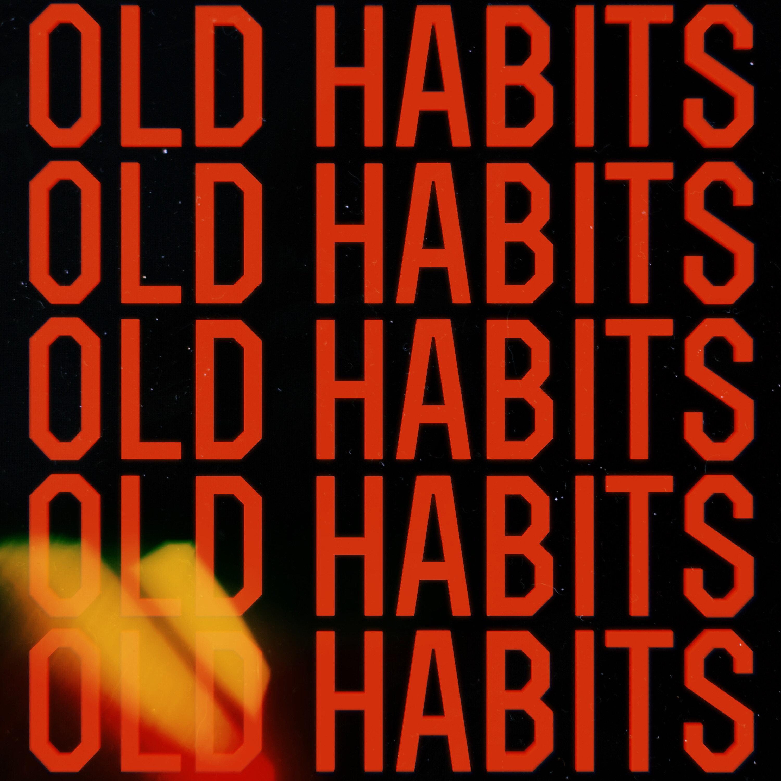 Old Habits