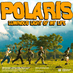 POLARIS (Luminous Light of my life)