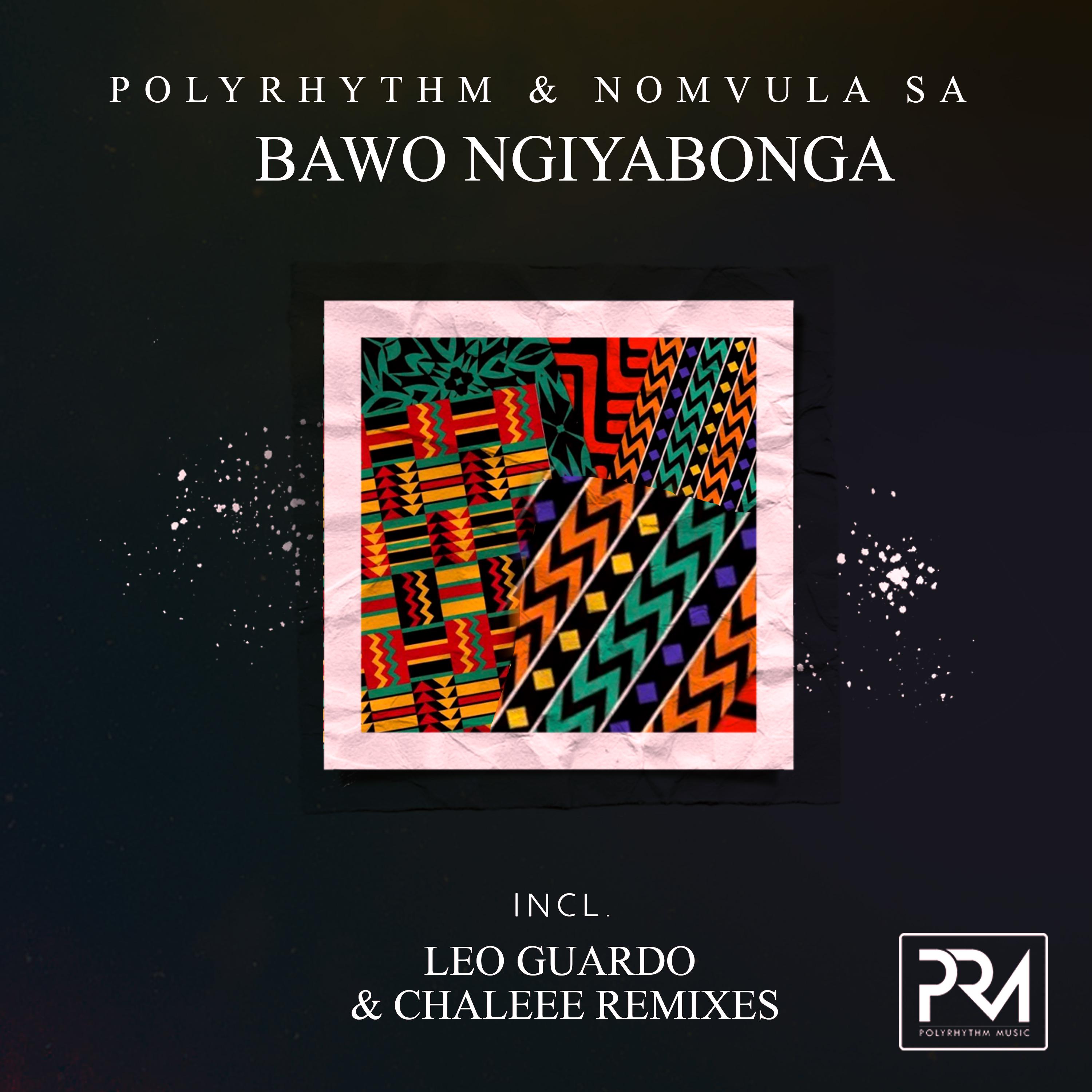 Polyrhythm - Bawo Ngiyabonga (Leo Guardo Remix)
