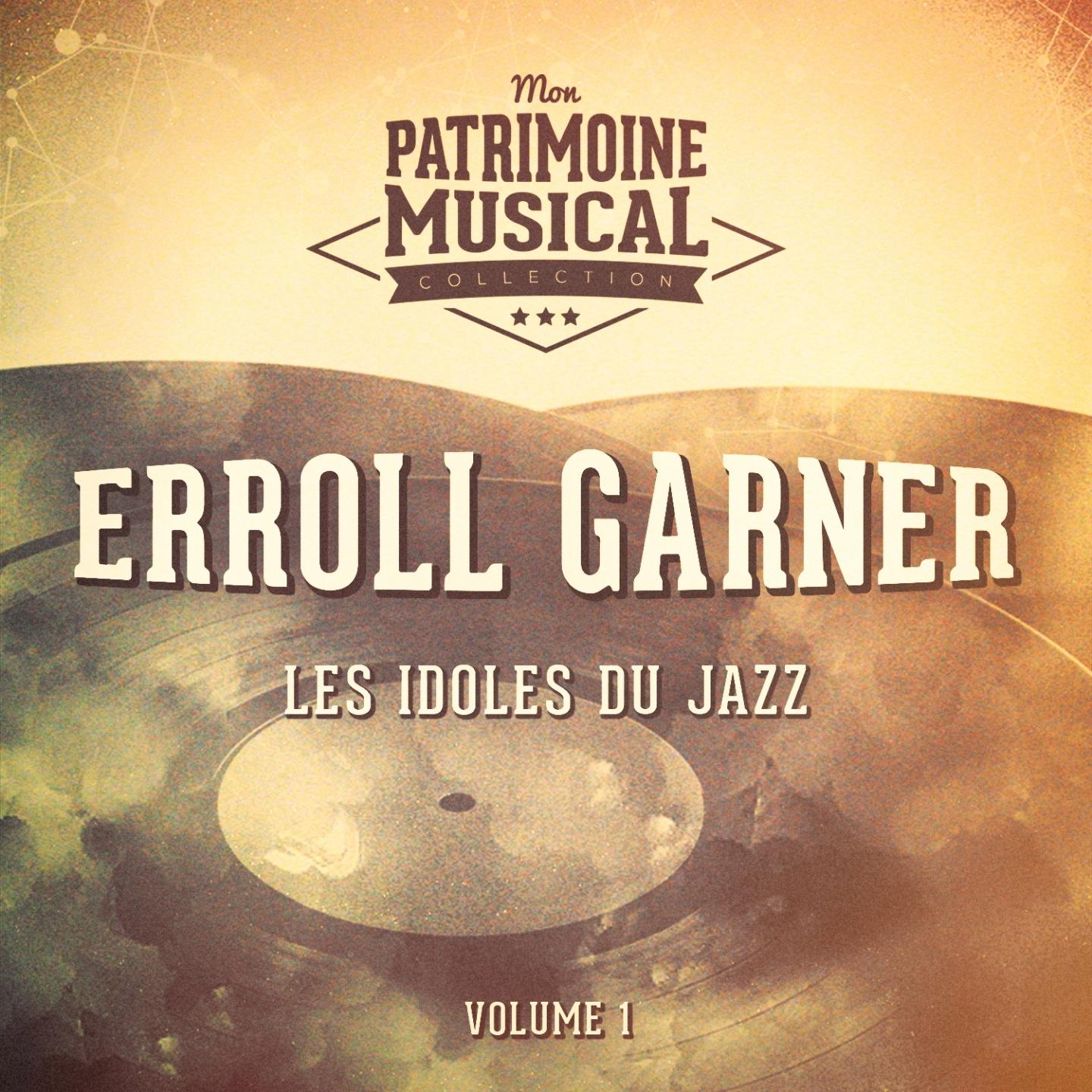 Les idoles du Jazz : Erroll Garner, Vol. 1