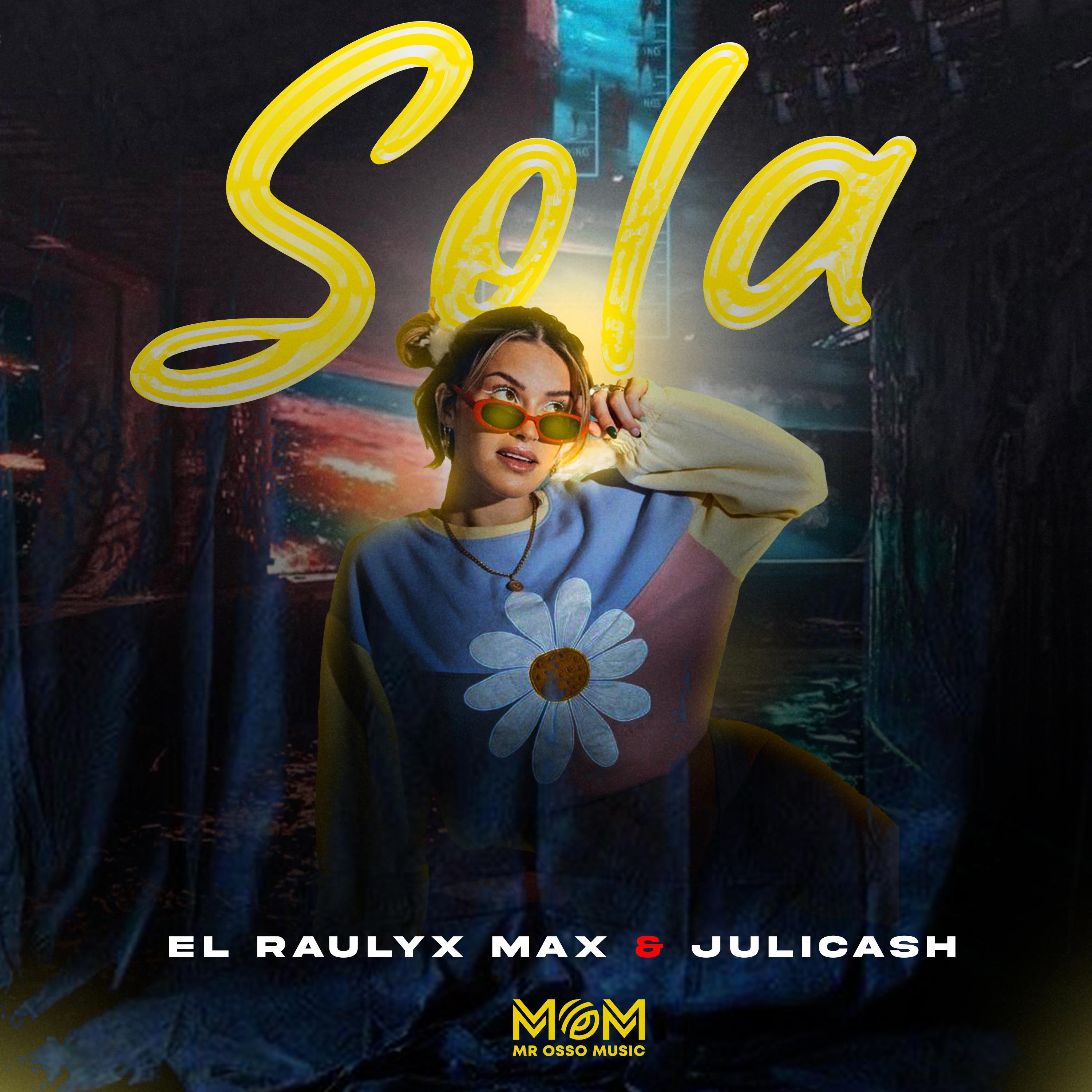 El Raulyx Max - Sola