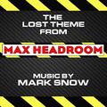 Max Headroom: The Lost Theme from the TV Series