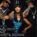 NOT OVER feat. HOKT & BIG RON