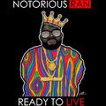 Notorious R.A.N: Ready To Live