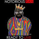 Notorious R.A.N: Ready To Live专辑