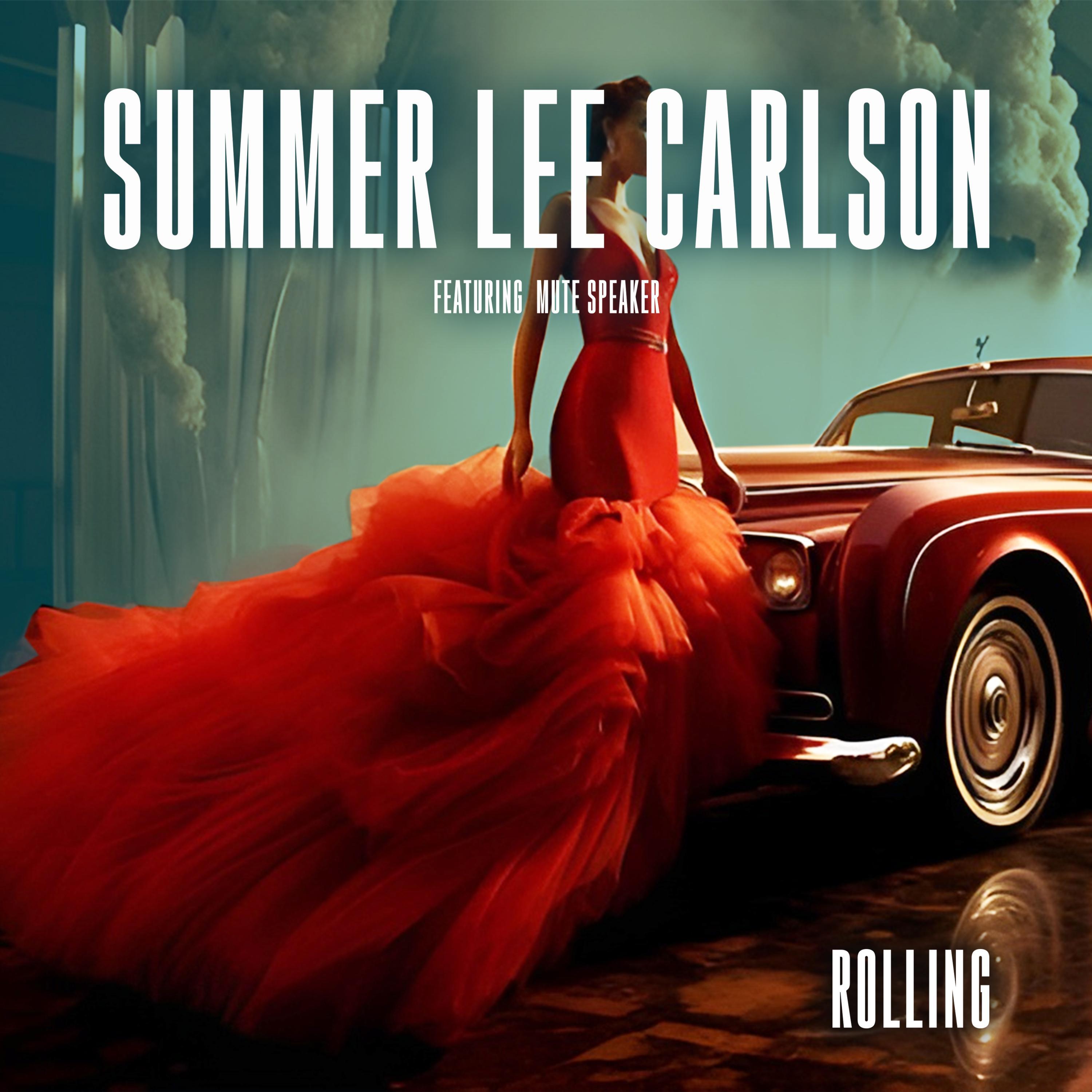 Summer Lee Carlson - Rolling (feat. Mute Speaker)