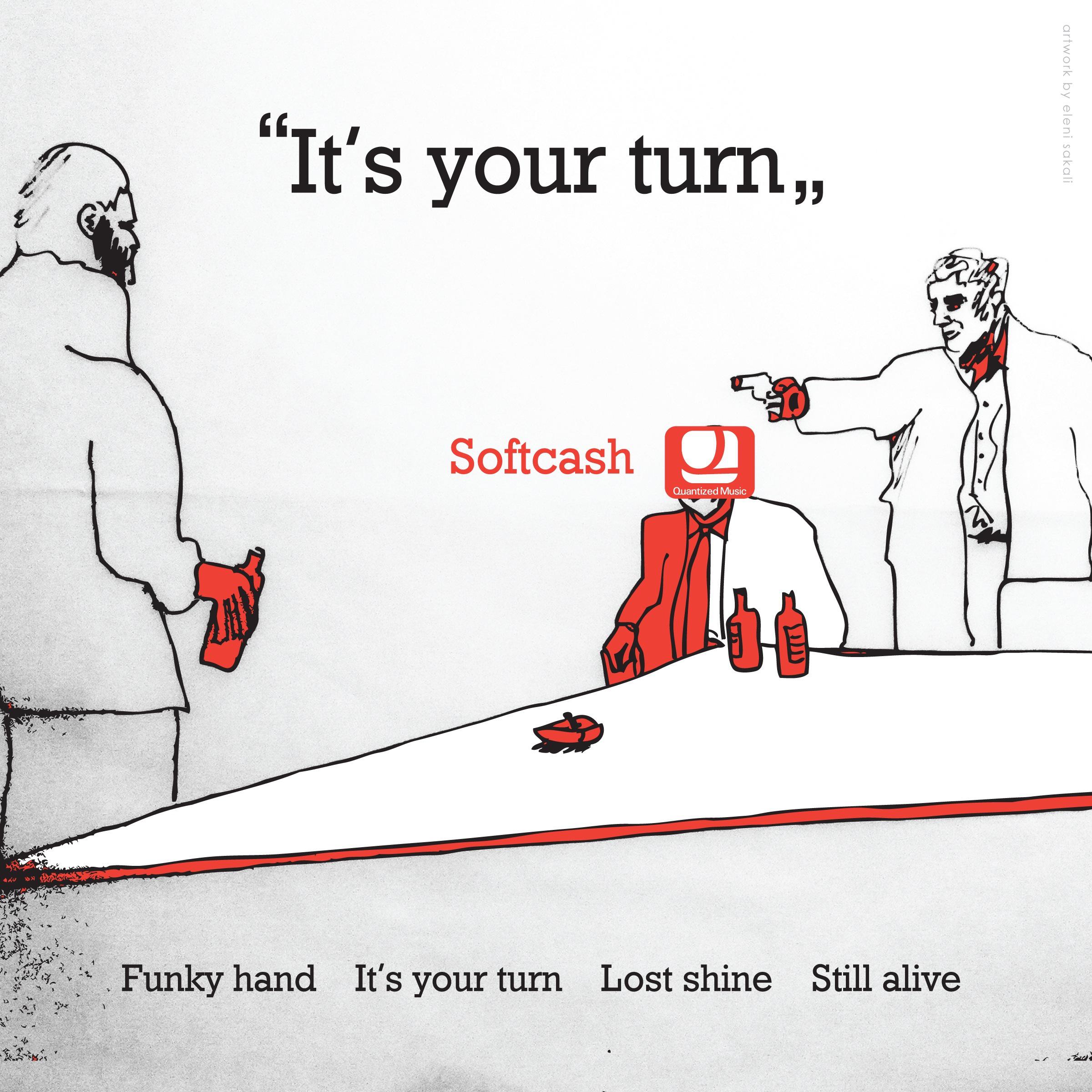 Softcash - It's Your Turn
