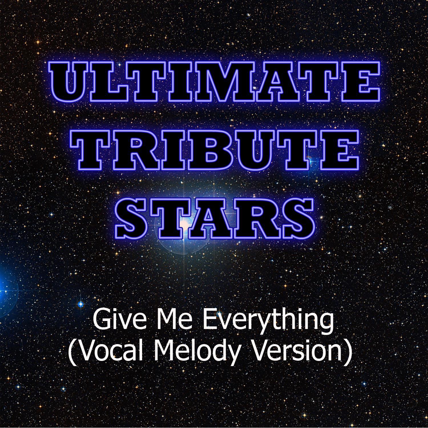 Pitbull feat. Ne-Yo, Afrojack & Nayer - Give Me Everything (Vocal Melody Version)专辑