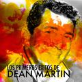 Los Primeros Éxitos de Dean Martin