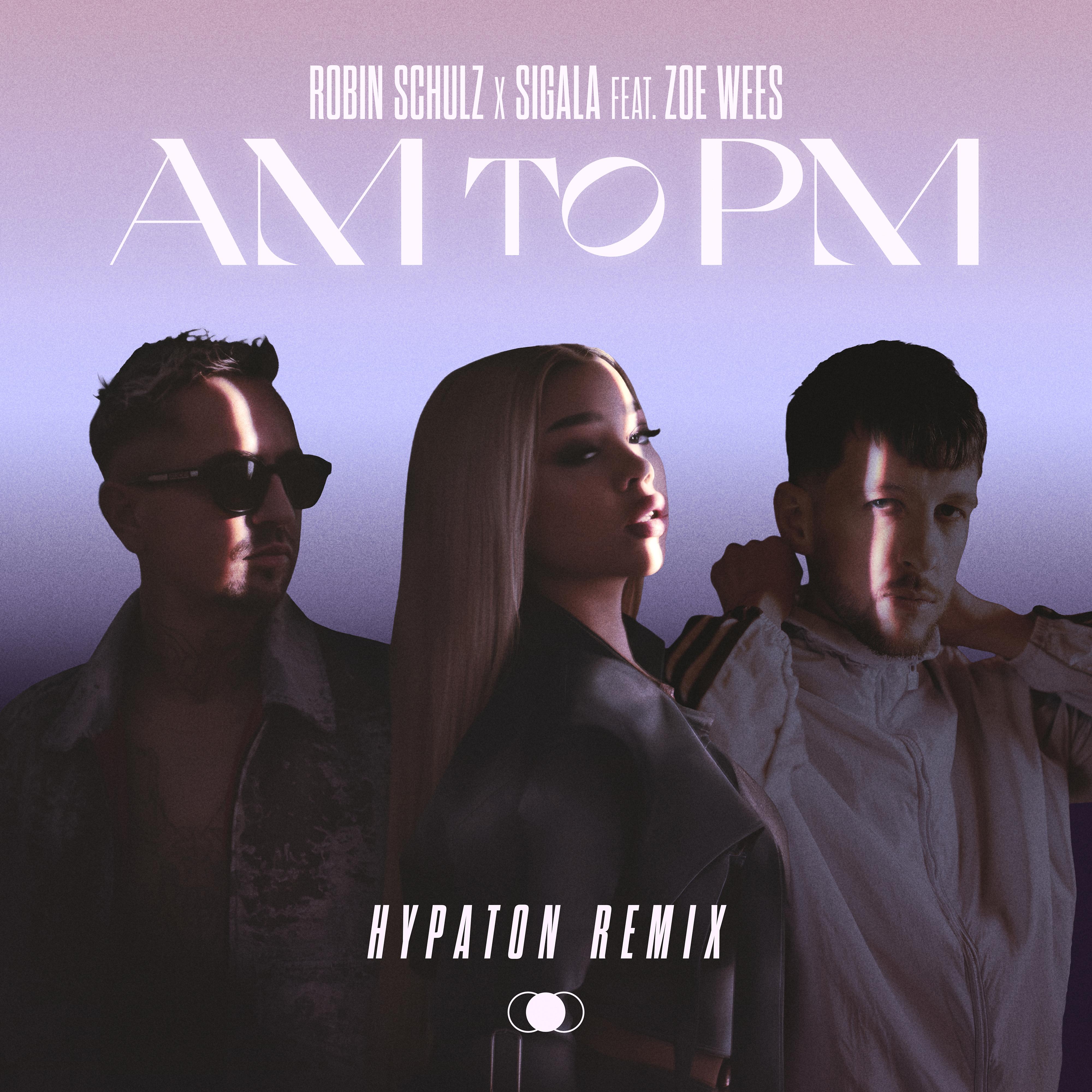 AM to PM (feat. Zoe Wees) [Hypaton Remix]