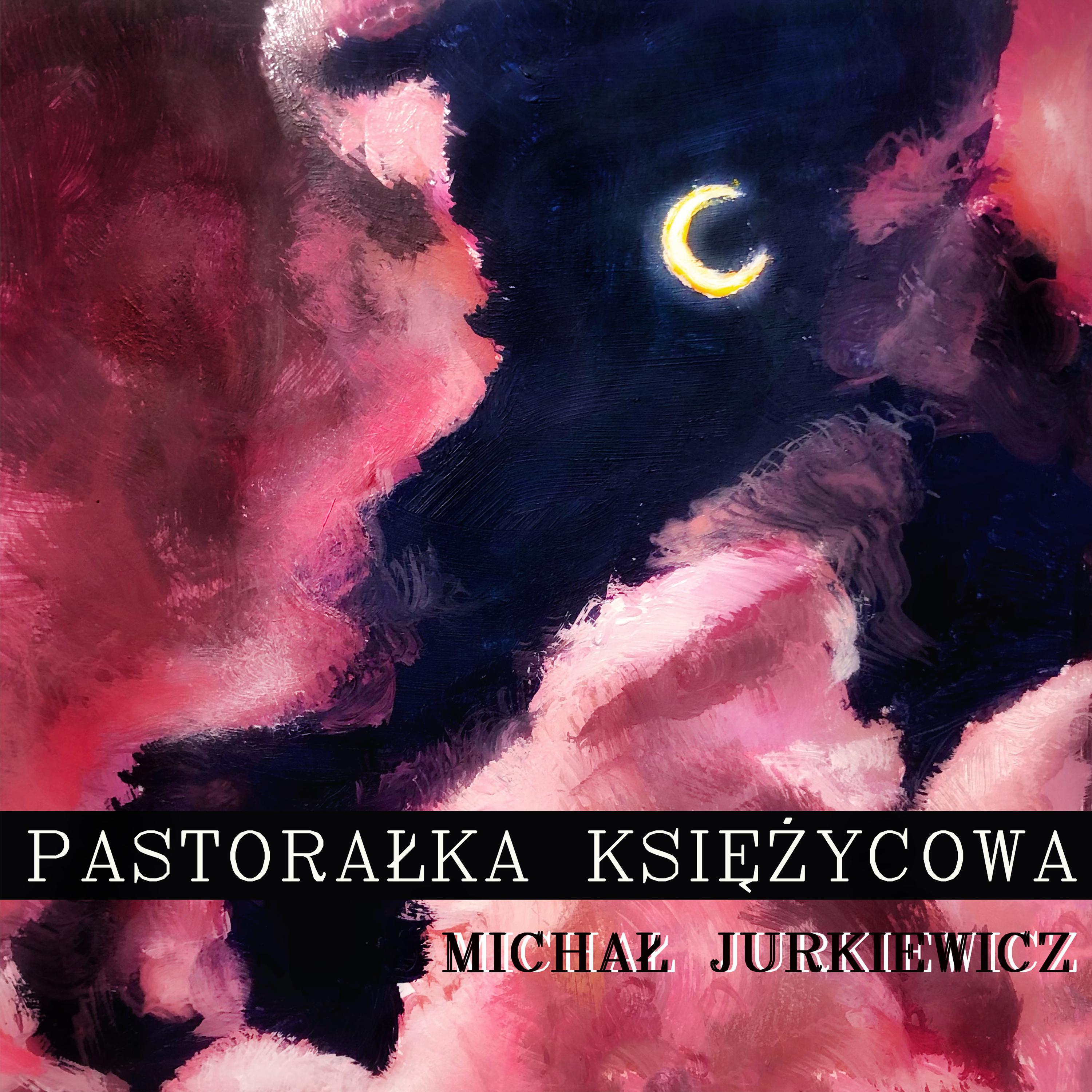 Michal Jurkiewicz - Pastorałka księżycowa