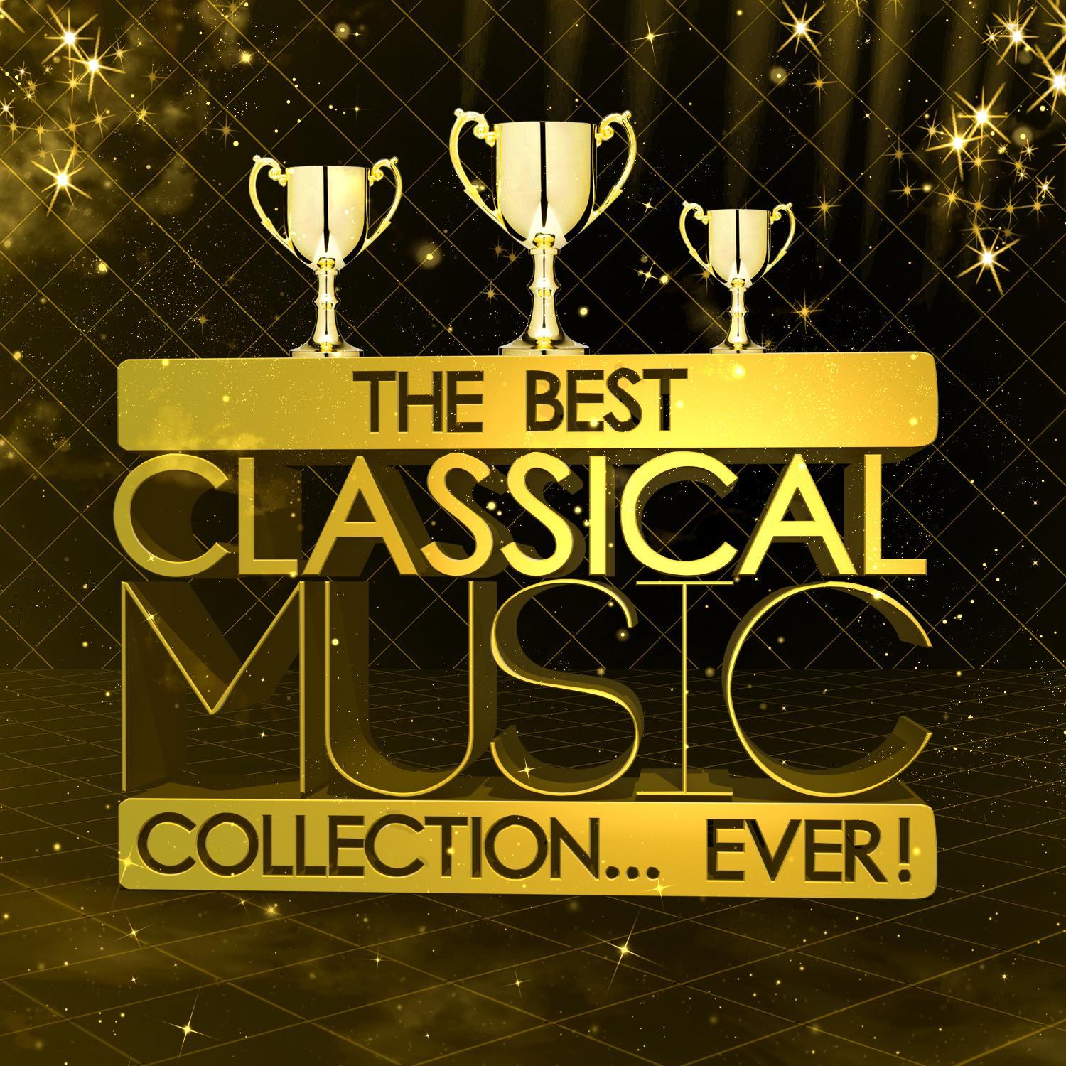 The Best Classical Music Collection...Ever!