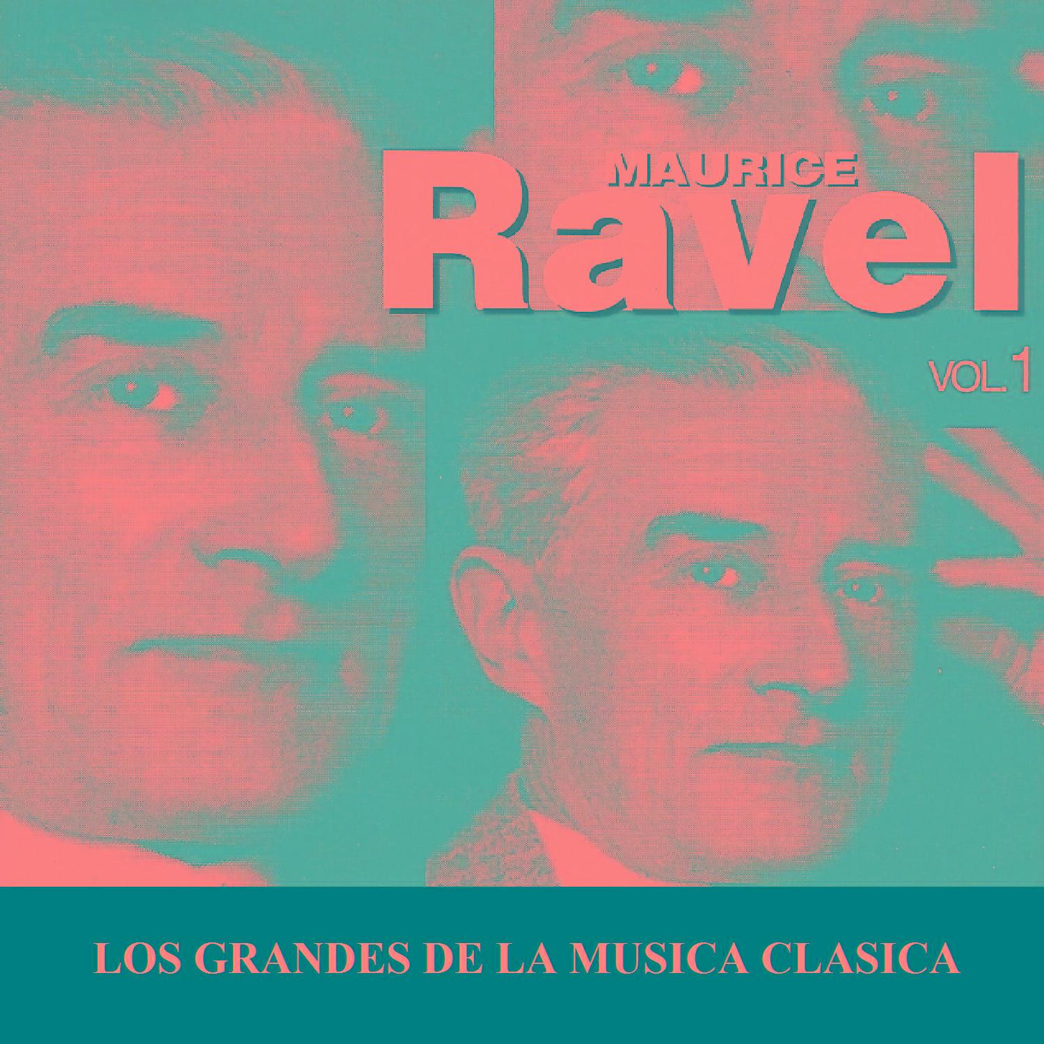 Los Grandes de la Musica Clasica - Maurice Ravel Vol. 1