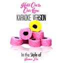 Hold on to Our Love (In the Style of James Fox) [Karaoke Version] - Single专辑