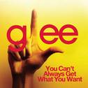 You Can't Always Get What You Want (Glee Cast Version)专辑