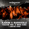 Radium - Touche Pas A Mon Core