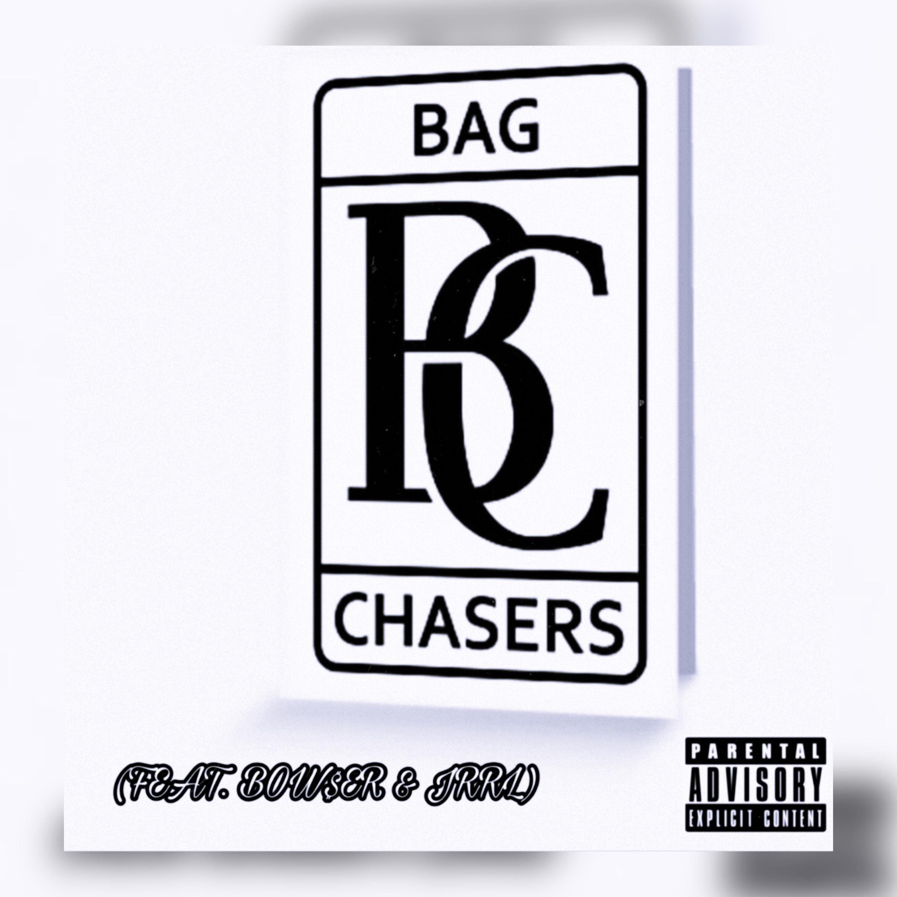 BAG CHASERS (feat. BOWSER & JRRL)