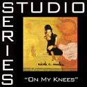 On My Knees [Studio Series Performance Track]专辑