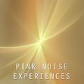 14 Pink Noise Experiences