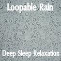 18 Loopable Rain and Meditation Sounds. Nature Sounds for Deep Sleep and Relaxation专辑