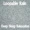 18 Loopable Rain and Meditation Sounds. Nature Sounds for Deep Sleep and Relaxation专辑