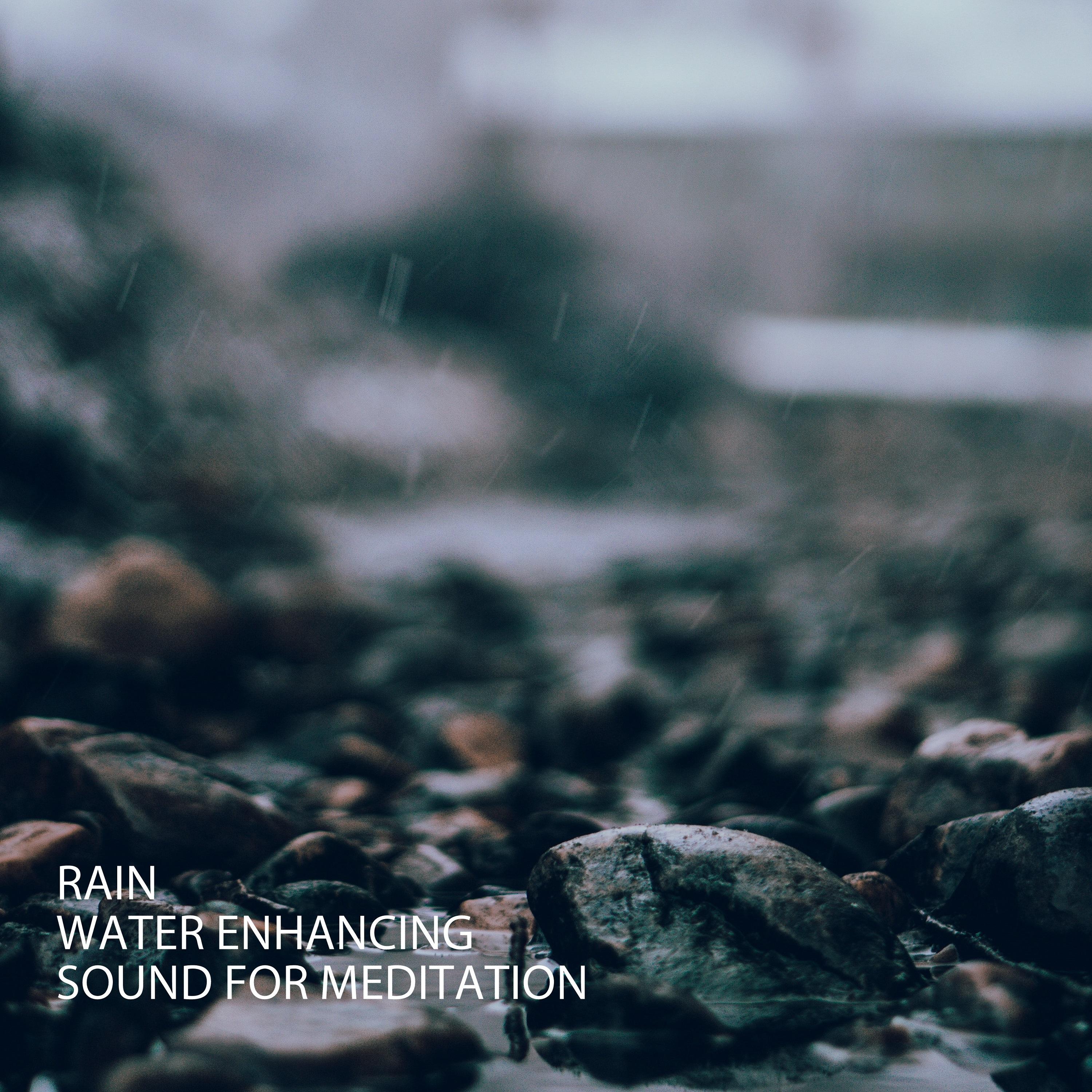 Rain: Water Enhancing Sound For Meditation