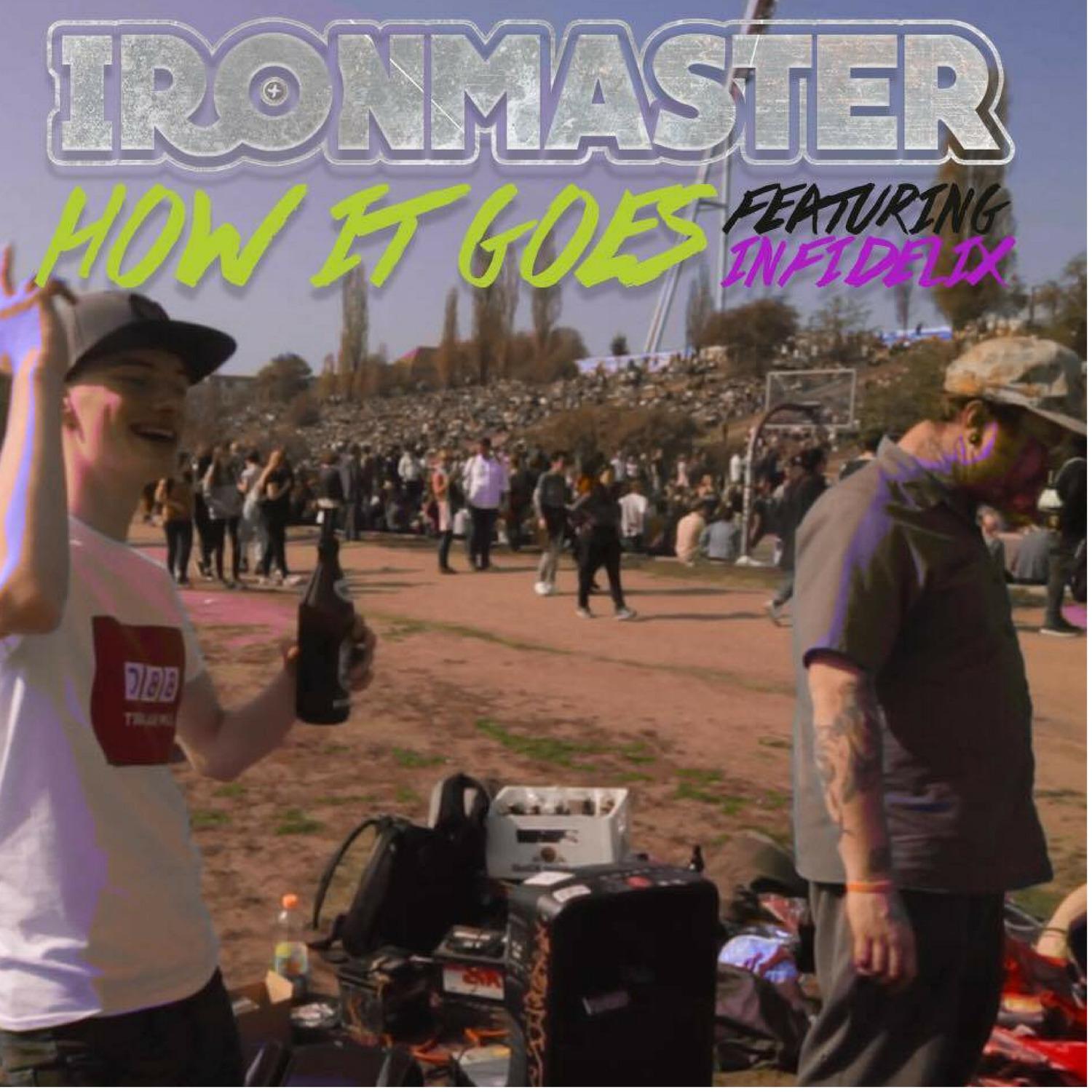 Ironmaster - How It Goes (feat. Infidelix)