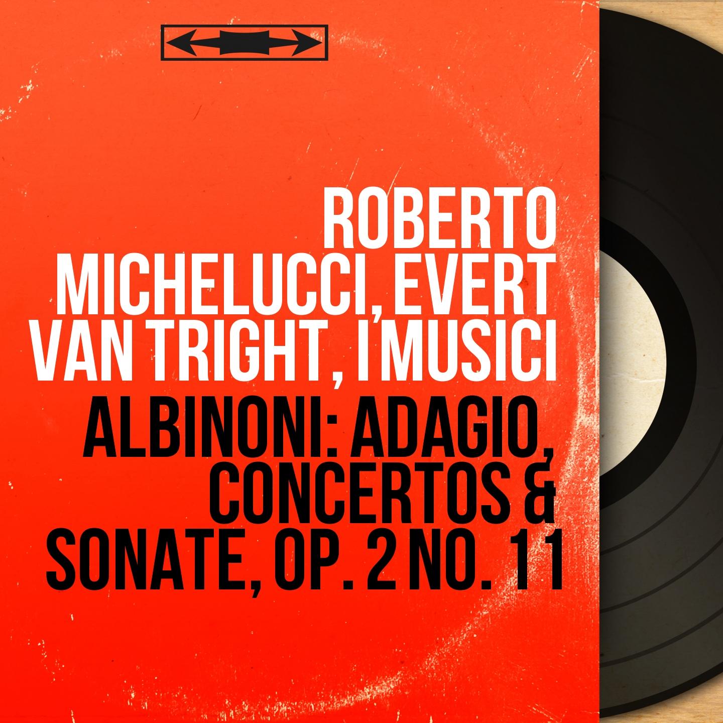 Albinoni: Adagio, Concertos & Sonate, Op. 2 No. 11 (Mono Version)