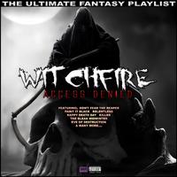Witchfire Access Denied The Ultimate Fantasy Playlist