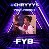 Chryyys - Fyb (feat. French)