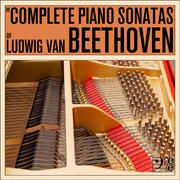 The Complete Piano Sonatas of Ludwig van Beethoven, Including the Moonlight Sonata, Appassionata, Wa