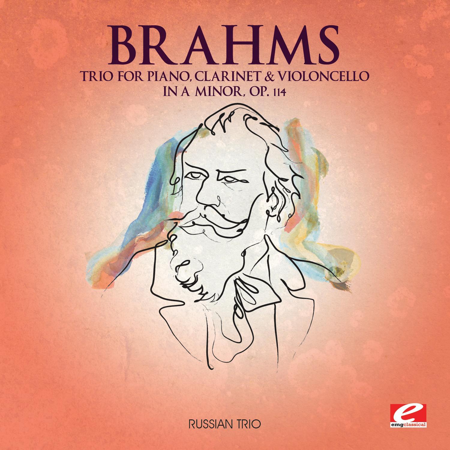 Brahms: Trio for Piano, Clarinet and Violoncello in A Minor, Op. 114 (Digitally Remastered)