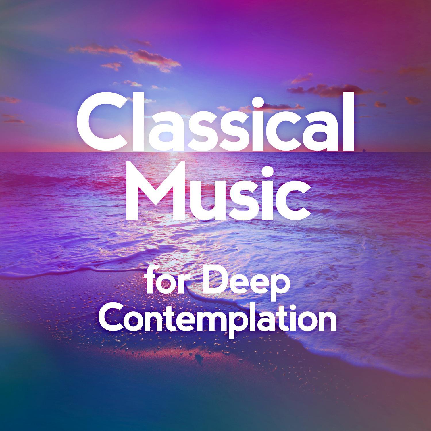 Classical Music for Deep Contemplation专辑