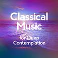 Classical Music for Deep Contemplation